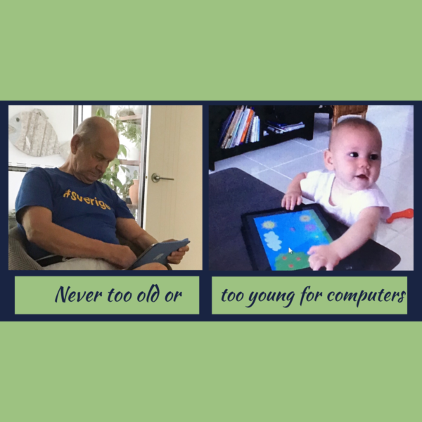 Computers for all ages - never too old or too young
